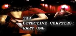 The Detective Chapters Part One v2021.01.23