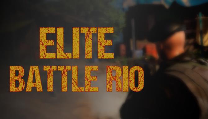 Download game Elite Battle Rio - PLAZA + Update v1.2 latest version