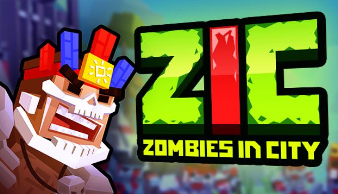 Download game ZIC Zombies in City v22.01.2020 - PLAZA latest version