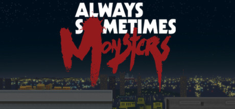 Download reloaded game Always Sometimes Monsters v1.27b - PLAZA