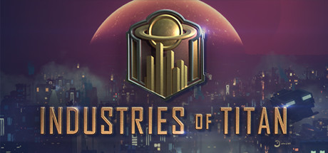 Download game Industries of Titan v1.0.4 latest version