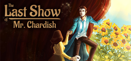 Download game The Last Show of Mr. Chardish v1.0 - CODEX latest version