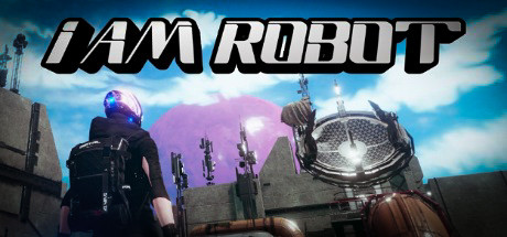 Download game I Am Robot v1.0 - DARKSiDERS latest version