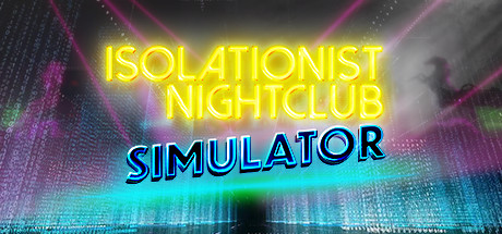 Download reloaded game Isolationist Nightclub Simulator v1.0 - DARKSiDERS