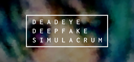 Download reloaded game Deadeye Deepfake Simulacrum Build 11880731