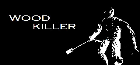 Download game Wood Killer v1.0 - DARKZER0 latest version