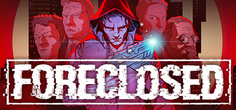 Download reloaded game Foreclosed - CODEX + Update v20210916