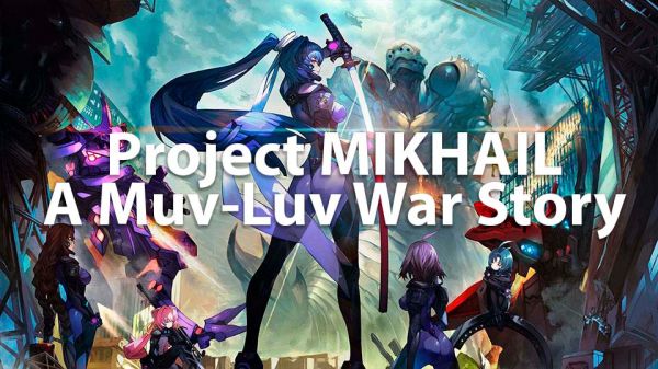 Download game Project MIKHAIL A Muv-Luv War Story Build 7636132 latest version