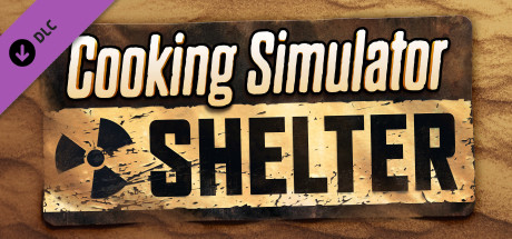 Download game Cooking Simulator Shelter - CODEX + Update v5.1.4.2 latest version