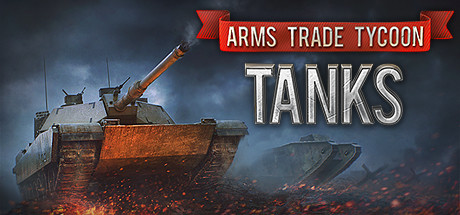 Download reloaded game Arms Trade Tycoon Tanks v1.1.6.1g