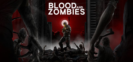 Download reloaded game Blood And Zombies v1.0 Build 9185388 - SKIDROW