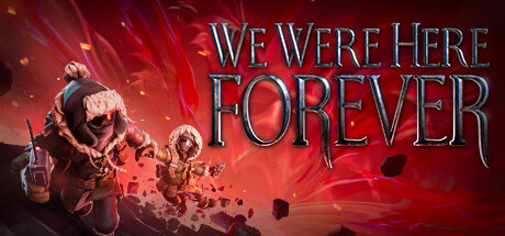 Download game We Were Here Forever v1.2.1 + Online Fix latest version