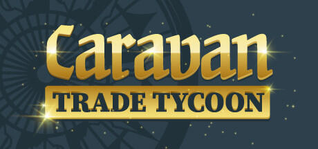 Download game Caravan Trade Tycoon v2022.09.16 - Goldberg latest version