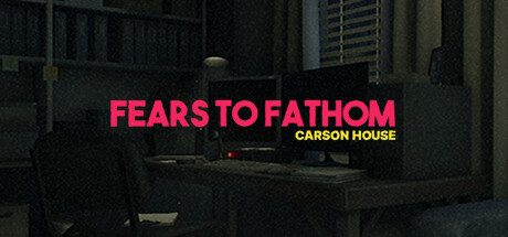 Download game Fears to Fathom Carson House + Update v1.6 latest version