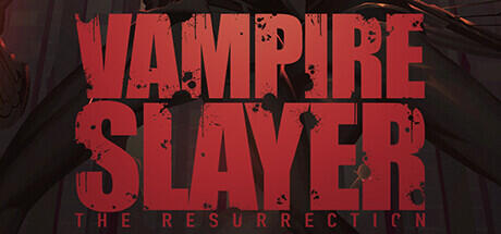 Download game Vampire Slayer The Resurrection Build 10523573 latest version