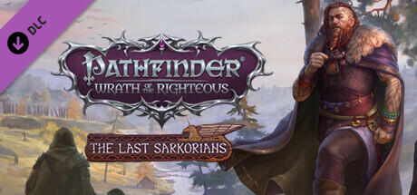 Download game Pathfinder Wrath of the Righteous The Last Sarkorians v2.1.0u - FLT latest version