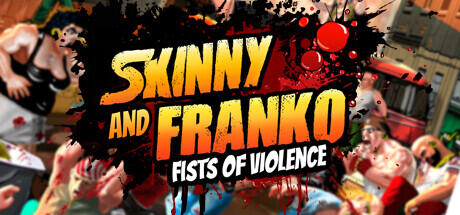 Download reloaded game Skinny and Franko Fists of Violence Build 11121391 - SKIDROW