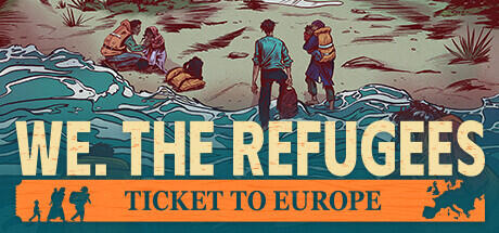 Download reloaded game We The Refugees Ticket to Europe v1.224.1161