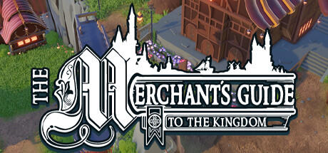 Download game The Merchants Guide to the Kingdom Build 11697954 latest version