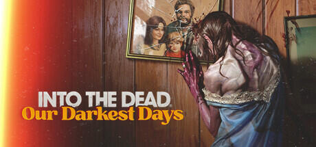 Download game Into the Dead Our Darkest Days latest version