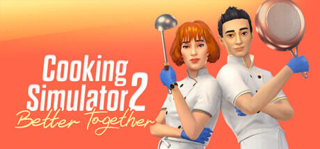 Download reloaded game Cooking Simulator 2 Better Together