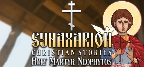 Download game Synaxarion Christian Stories Holy Martyr Neophytos Build 15093880 (TENOKE RELEASE) latest version