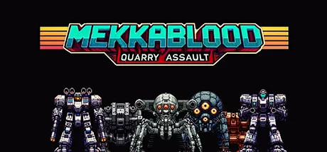 Download reloaded game Mekkablood Quarry Assault Build 17154751 (TENOKE Release)