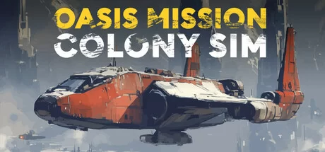 Download reloaded game Oasis Mission Colony Sim v0.9.5