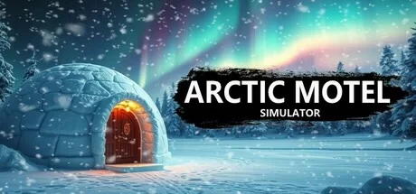 Download game Arctic Motel Simulator v1.0.2 (TENOKE Release) latest version