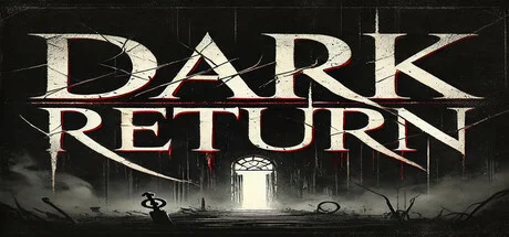 Download reloaded game Dark Return Build 17542425 (TENOKE Release)