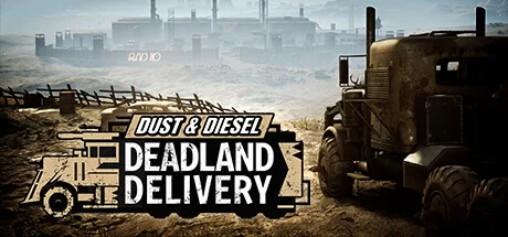 Download reloaded game Dust and Diesel Deadland Delivery