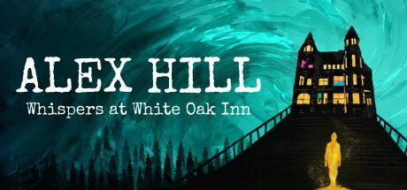 Download game Alex Hill Whispers at White Oak Inn Build 17746668 (TENOKE Release) latest version