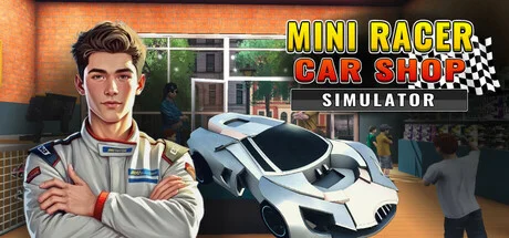 Cover image for game update: Mini Racer Car Shop Simulator Build 18397043 (SKIDROW Release)
