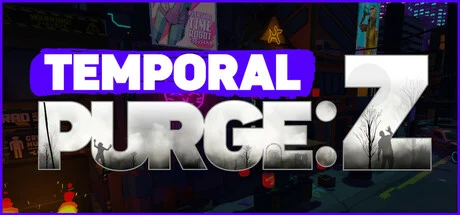 Download game Temporal Purge Z (TENOKE Build 18601229) latest version