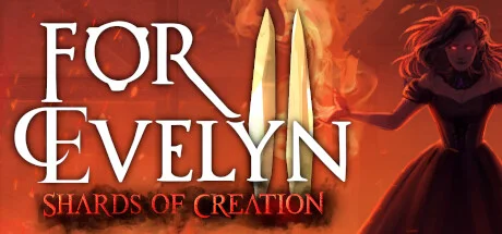 Cover image for game update: For Evelyn II Shards of Creation Build 18805575
