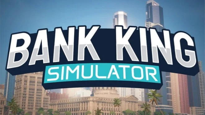 Download reloaded game Bank King Simulator Build 20201957