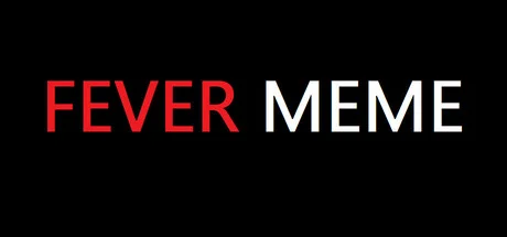 Download game Fever Meme Build 20317841 latest version