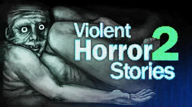 Download game Violent Horror Stories 2 (TENOKE) Build 20854542 latest version