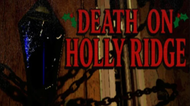 Download game Death On Holly Ridge (TENOKE) Build 21299935 latest version