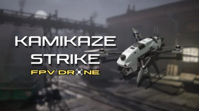 Download game Kamikaze Strike FPV Drone (TENOKE) Build 21151061 latest version