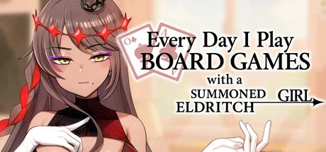 Download game Everyday I Play Board Games with a Summoned Eldritch Girl Build 21433236 latest version