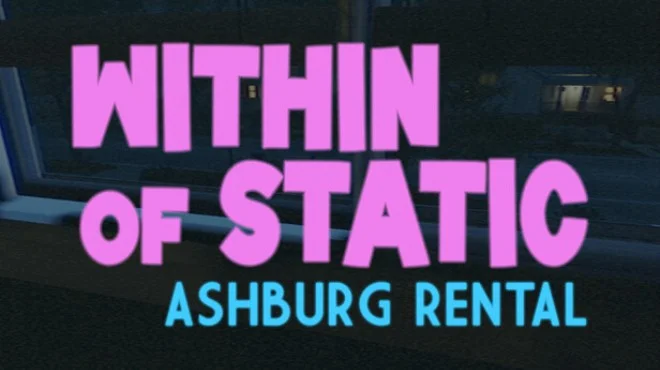 Download game Within of Static Ashburg Rental Build 21324853 latest version