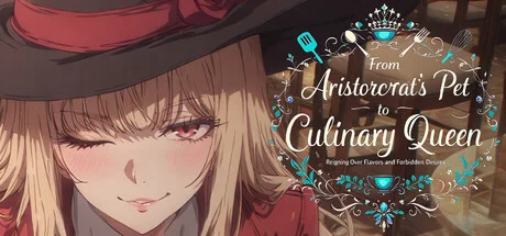 Download game From Aristocrats Pet to Culinary Queen Reigning Over Flavors and Forbidden Desires Build 21860586 latest version