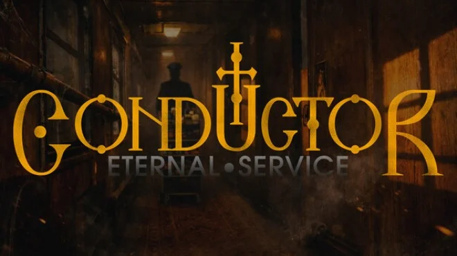 Download game Conductor Eternal Service Build 22444701 (TENOKE) latest version
