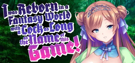 Download game I was Reborn in a Fantasy World with a Cock as Long as the Name of this Game v1.2.4 latest version