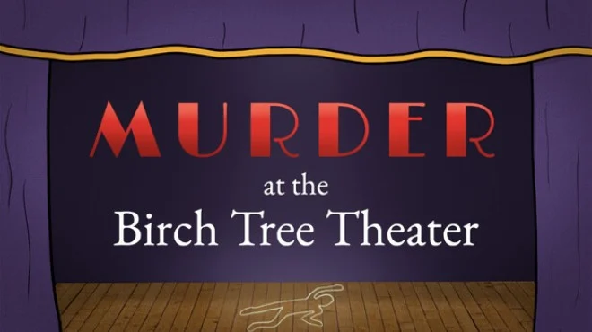 Download game Murder at the Birch Tree Theater Build 22447522 (TENOKE) latest version