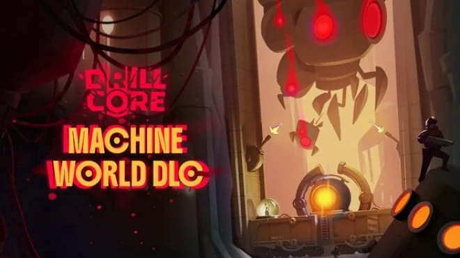 Download game Drill Core The Machine World Build 22994279 (TENOKE) latest version