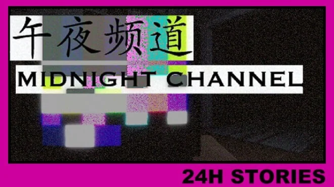 Download game 24H Stories Midnight Channel Build 14276716 (P2P) latest version