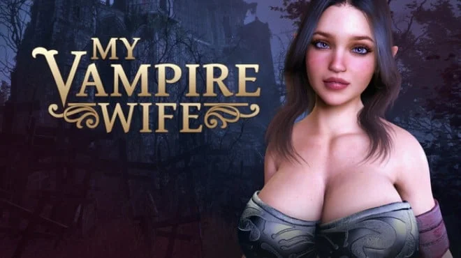 Download game MY VAMPIRE WIFE Build 22945711 (P2P) latest version