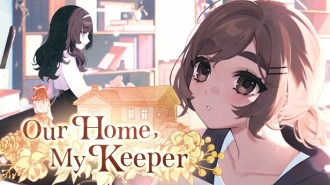 Download game Our Home My Keeper Build 23046824 (P2P) latest version